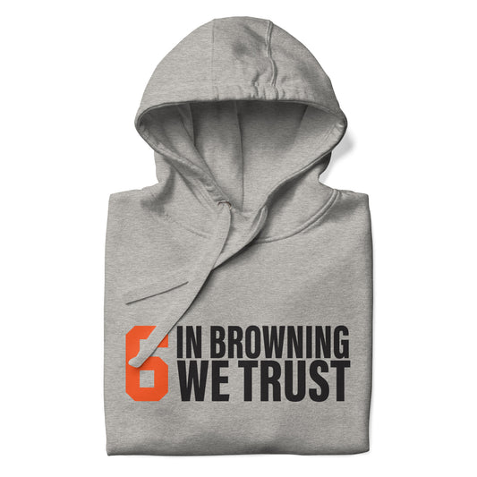 In Browning We Trust Unisex Hoodie