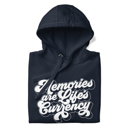 Memories Are Life's Currency Unisex Hoodie