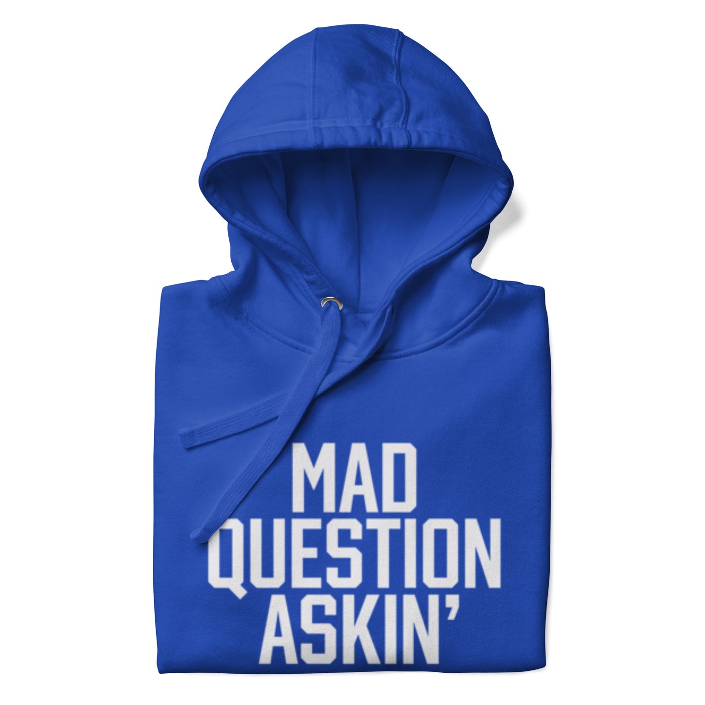 Mad Question Askin' Unisex Hoodie