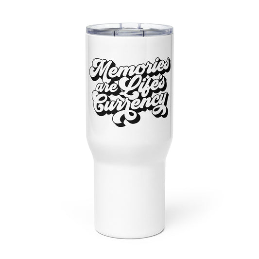 Memories are Life's Currency Travel mug with a handle