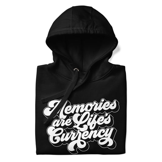 Memories Are Life's Currency Unisex Hoodie