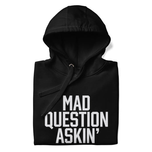 Mad Question Askin' Unisex Hoodie